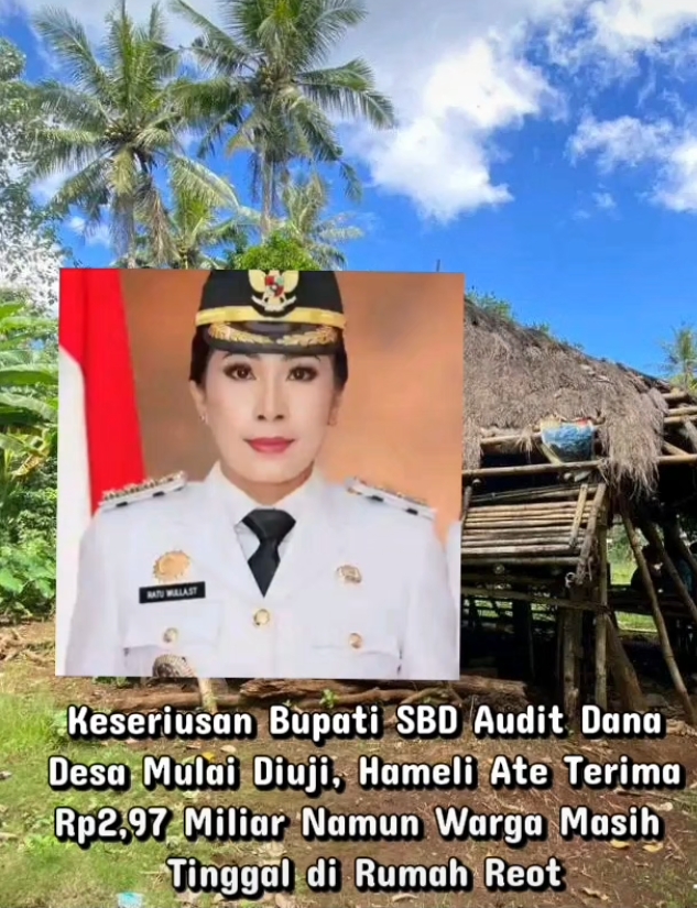 Keseriusan Bupati SBD Audit Dana Desa Mulai Diuji, Hameli Ate Terima Rp2,97 Miliar Namun Warga Masih Tinggal di Rumah Reot