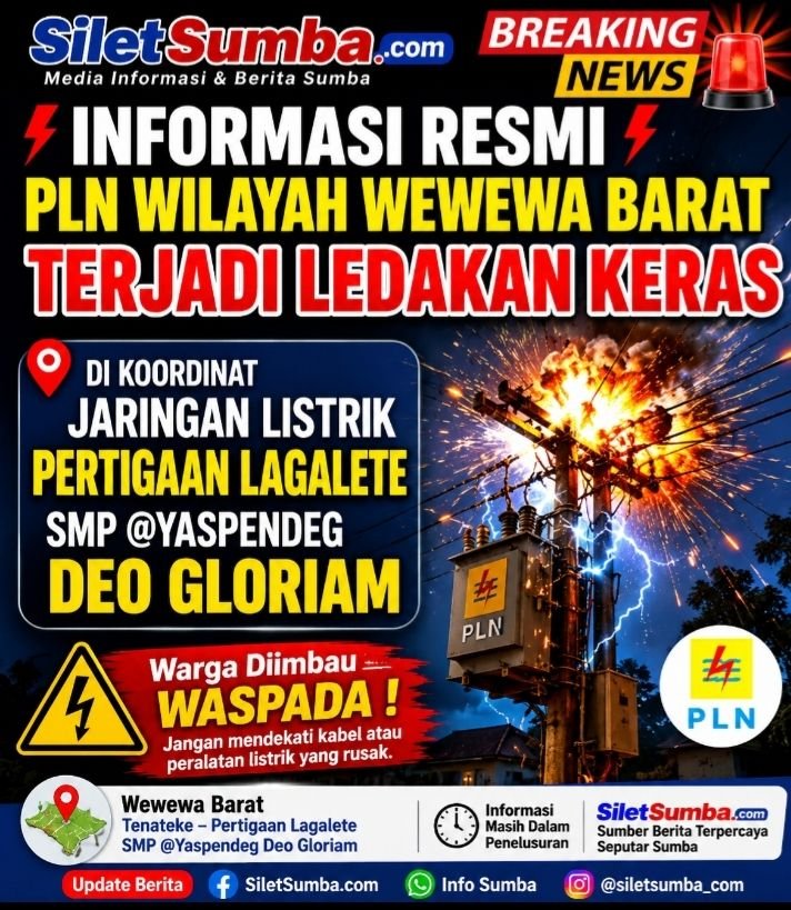 BREAKING NEWS | SiletSumba.comDiduga Terjadi Ledakan Keras di Jaringan PLN Jalur Tenateke – Pertigaan Lagalete – Deogloriam, Wewewa Barat