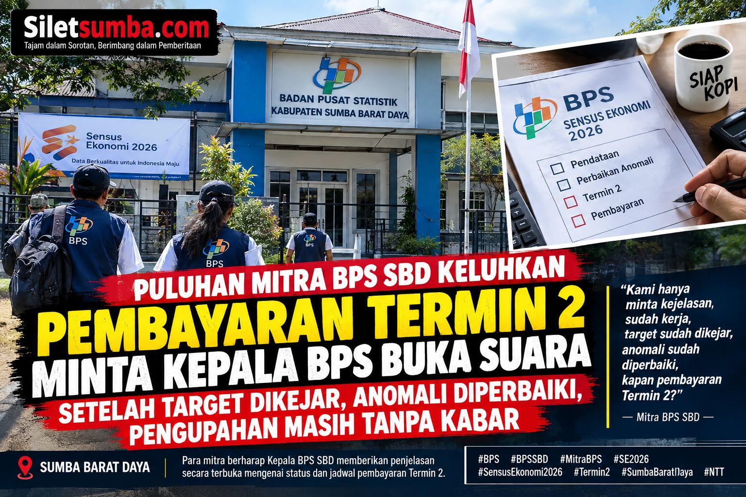 PULUHAN MITRA BPS SBD KELUHKAN PEMBAYARAN TERMIN 2: MINTA KEPALA BPS BUKA SUARA